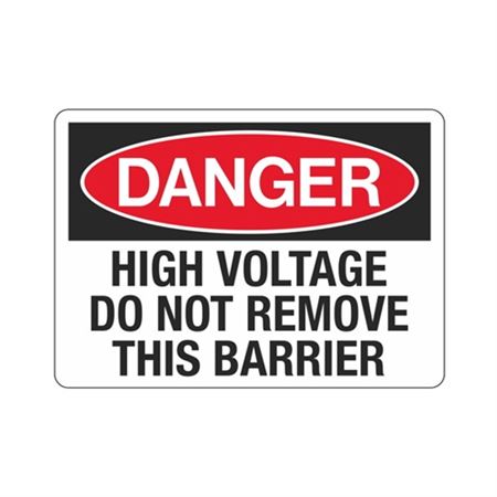 Danger High Voltage Do Not Remove Barrier 10" x 14" Sign